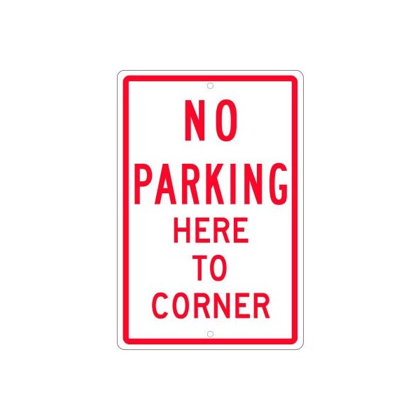 NMC Traffic Sign, No Parking Here To Corner, 18in X 12in, White